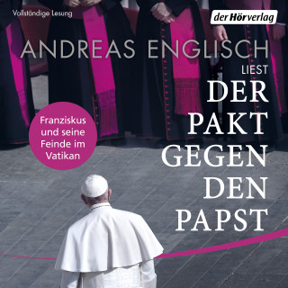 Andreas Englisch: Der Pakt gegen den Papst