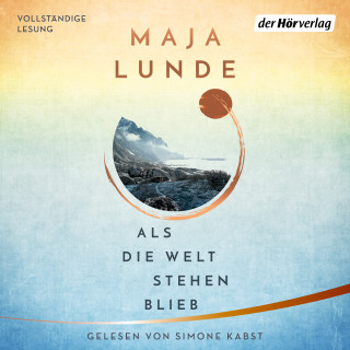 Maja Lunde: Als die Welt stehen blieb