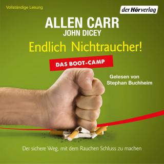 Allen Carr, John Dicey: Endlich Nichtraucher! Das Boot-Camp