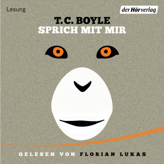 T.C. Boyle: Sprich mit mir