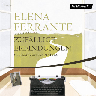 Elena Ferrante: Zufällige Erfindungen