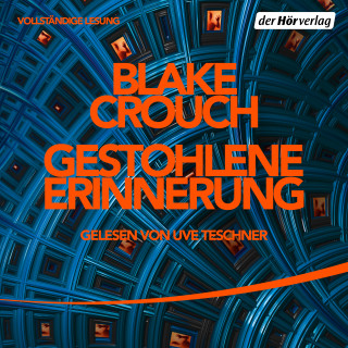 Blake Crouch: Gestohlene Erinnerung