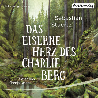 Sebastian Stuertz: Das eiserne Herz des Charlie Berg