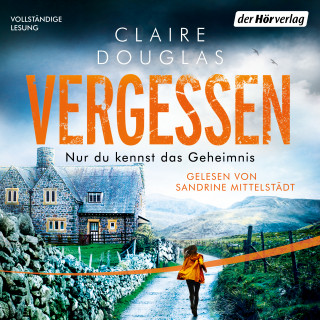 Claire Douglas: Vergessen - Nur du kennst das Geheimnis