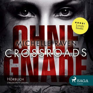 Michelle Raven: Crossroads - Ohne Gnade (Ungekürzt)