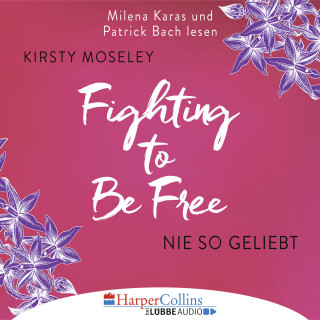 Kirsty Moseley: Fighting to be Free - Nie so geliebt (Gekürzt)