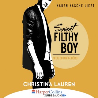 Christina Lauren: Sweet Filthy Boy - Weil du mir gehörst - Wild Seasons, Teil 1