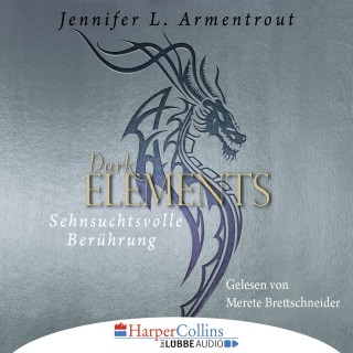 Jennifer L. Armentrout: Sehnsuchtsvolle Berührung - Dark Elements 3 (Gekürzt)