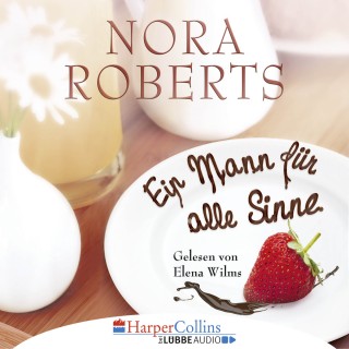 Nora Roberts: Ein Mann für alle Sinne (Gekürzt)