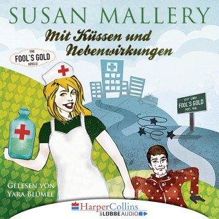 Susan Mallery: Mit Küssen und Nebenwirkungen - Fool's Gold Novelle (Ungekürzt)