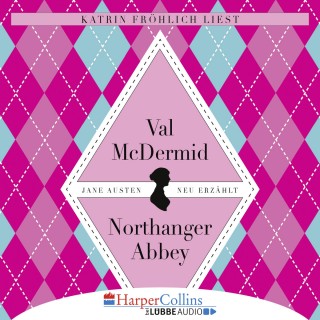 Val McDermid: Jane Austens Northanger Abbey (Gekürzt)
