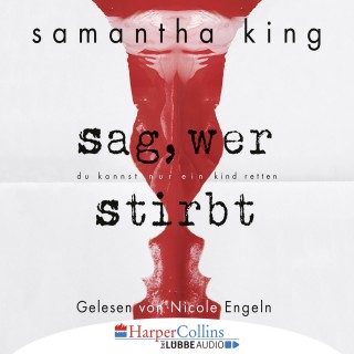 Samantha King: Sag, wer stirbt (Gekürzt)