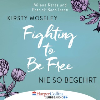 Kirsty Moseley: Fighting to Be Free - Nie so begehrt (Gekürzt)