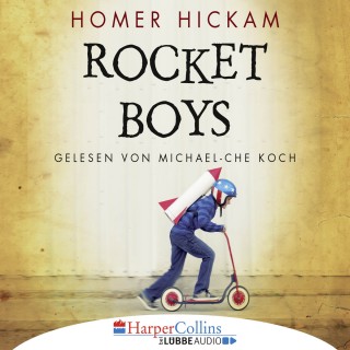 Homer Hickam: Rocket Boys (Gekürzt)