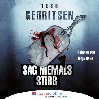 Tess Gerritsen: Sag niemals stirb (Ungekürzt)