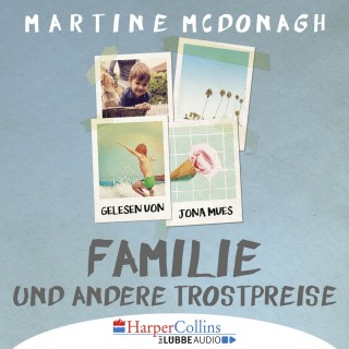 Martine McDonagh: Familie und andere Trostpreise (Gekürzt)