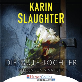 Karin Slaughter: Die gute Tochter (Ungekürzt)