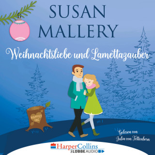 Susan Mallery: Weihnachtsliebe und Lamettazauber (Ungekürzt)