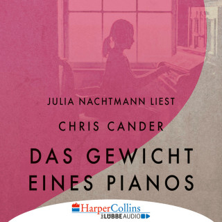 Chris Cander: Das Gewicht eines Pianos (Gekürzt)