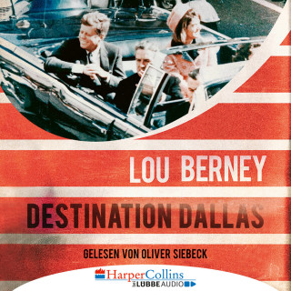 Lou Berney: Destination Dallas (Ungekürzt)