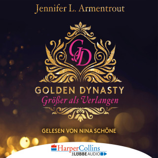 Jennifer L. Armentrout: Größer als Verlangen - Golden Dynasty, Teil 1 (Gekürzt)