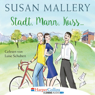 Susan Mallery: Stadt, Mann, Kuss - Fool's Gold, Teil 1 (Ungekürzt)