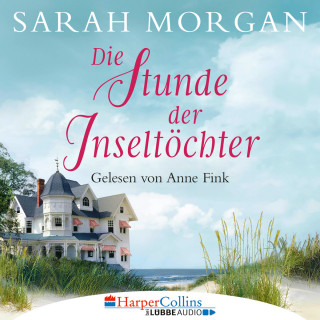 Sarah Morgan: Die Stunde der Inseltöchter (Ungekürzt)