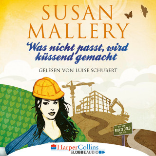 Susan Mallery: Was nicht passt, wird küssend gemacht - Fool's Gold, Teil 6 (Ungekürzt)