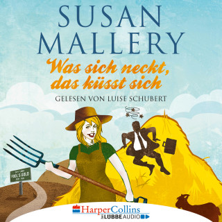 Susan Mallery: Was sich neckt, das küsst sich - Fool's Gold, Teil 7 (Ungekürzt)