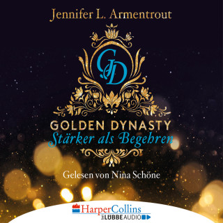 Jennifer L. Armentrout: Stärker als Begehren - Golden Dynasty, Teil 3 (Gekürzt)