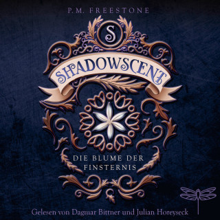 P. M. Freestone: Shadowscent - Die Blume der Finsternis (Ungekürzt)