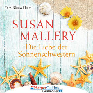 Susan Mallery: Die Liebe der Sonnenschwestern (Ungekürzt)