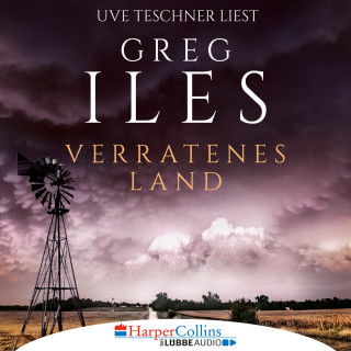 Greg Iles: Verratenes Land (Ungekürzt)