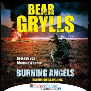 Bear Grylls: Burning Angels - Jagd durch die Wildnis (Ungekürzt)
