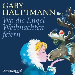Gaby Hauptmann: Wo die Engel Weihnachten feiern