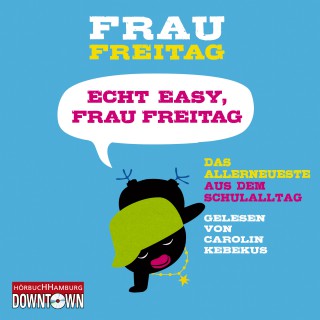 Frau Freitag: Echt easy, Frau Freitag!
