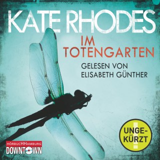 Kate Rhodes: Im Totengarten (ungekürzt)