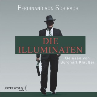 Ferdinand von Schirach: Die Illuminaten (Schuld)