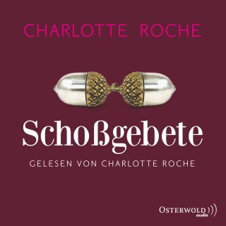Charlotte Roche: Schoßgebete