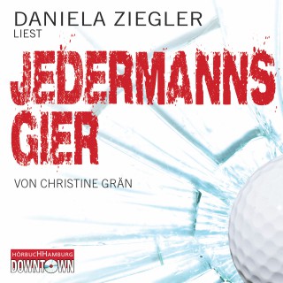 Christine Grän: Jedermanns Gier