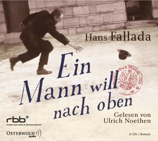 Hans Fallada: Ein Mann will nach oben