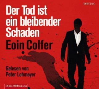 Eoin Colfer: Der Tod ist ein bleibender Schaden