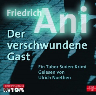 Friedrich Ani: Der verschwundene Gast