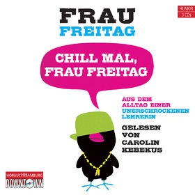 Frau Freitag: Chill mal, Frau Freitag