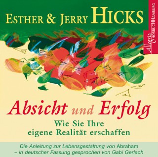 Esther Hicks, Jerry Hicks: Absicht und Erfolg