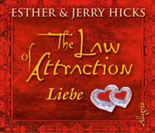 Jerry Hicks, Esther Hicks: The Law of Attraction: Liebe