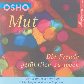 Osho: Mut - Die Freude gefährlich zu leben