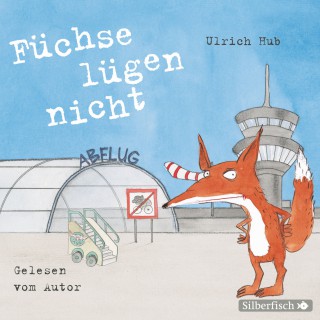Ulrich Hub: Füchse lügen nicht