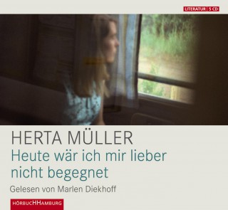 Herta Müller: Heute wär ich mir lieber nicht begegnet