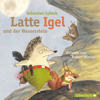 Sebastian Lybeck: Latte Igel und der Wasserstein